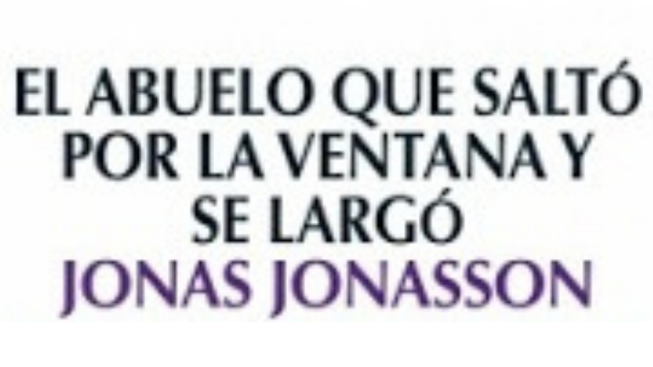 📓El abuelo que saltó por la ventana y se largó (Literatura)